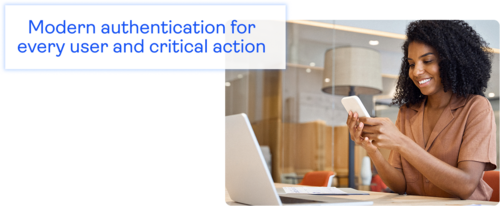 Modern authentication for every user and critical action